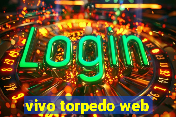 vivo torpedo web